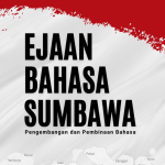 Ejaan Bahasa Sumbawa: Pengembangan dan Pembinaan Bahasa